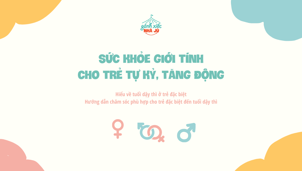 Sức khỏe giới tính cho trẻ tự kỷ, tăng động